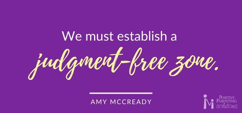 "We must establish a judgment-free zone" - Amy McCready