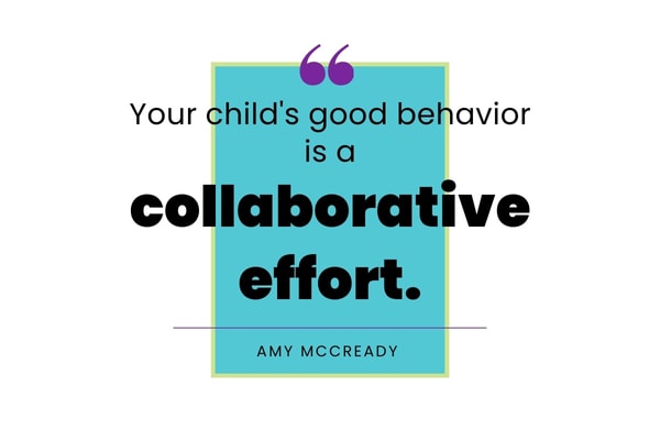 your child's good behavior is a collaborative effort