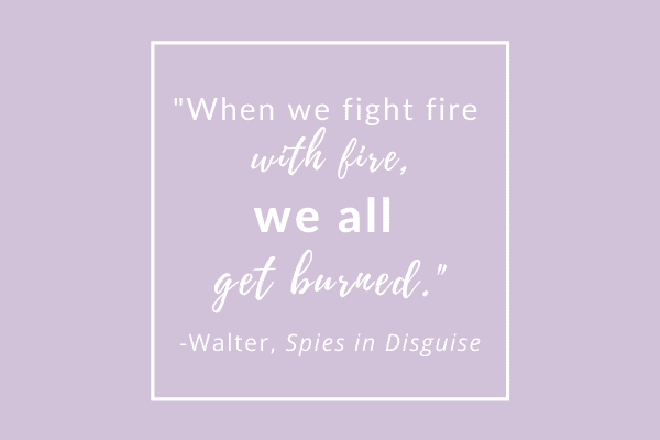 Fight Fire with fire quote