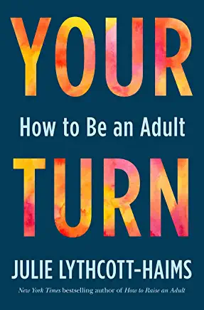 Your Turn How to Be an Adult by Julie Lythcott-Haimes