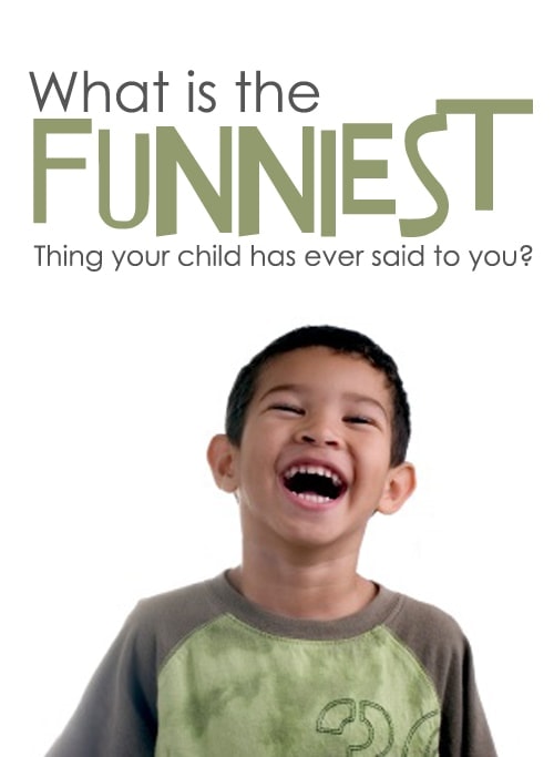 Funny Things Kids Say - Positive Parenting Solutions